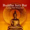 Various Artists - Buddha Jazz Bar: Lounge Best Relaxation, Instrumental Soft Music